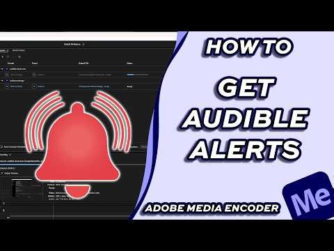 How to Get Audible Alerts in Adobe Media Encoder