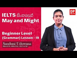 Beginner Level (Grammar) - Lesson 19 | May and Might | IELTS in Sinhala | IELTS Exam