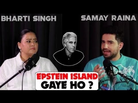 Samay_Raina_podcast_with_Bharti_singh.. EPSTEIN ISLAND GAYE HO ? #samayraina #podcast #bharti