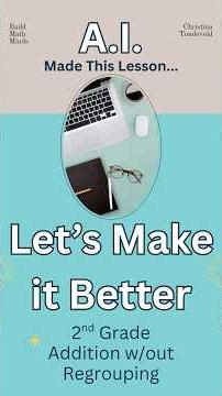 A.I. Made This Lesson, Let's Make it Better - 2nd grade Addition Without Regrouping