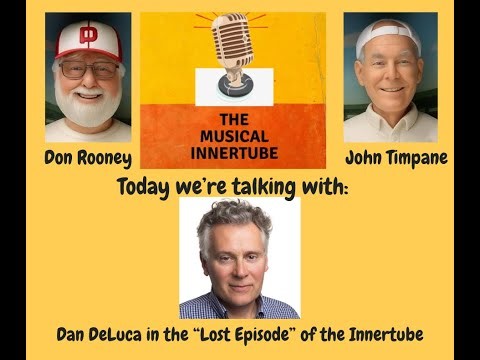 The Musical Innertube Volume 2, Number 186 Dan DeLuca and the Lost Innertube