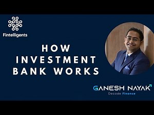 How Investment Bank Works? - Complete Understanding