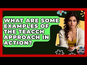 What Are Some Examples Of The TEACCH Approach In Action? - Answers About Autism