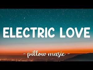 Electric Love - BØRNS (Lyrics) 🎵