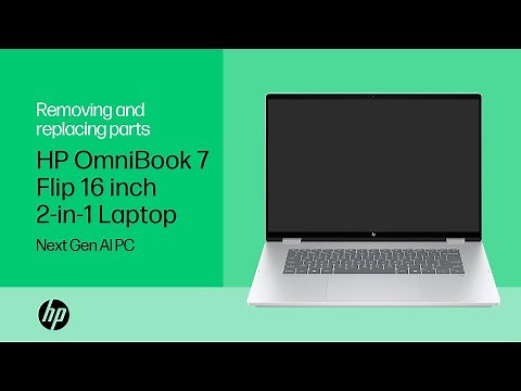 Removing & replacing parts | HP OmniBook 7 Flip 16 inch 2-in-1 Laptop Next Gen AI PC
