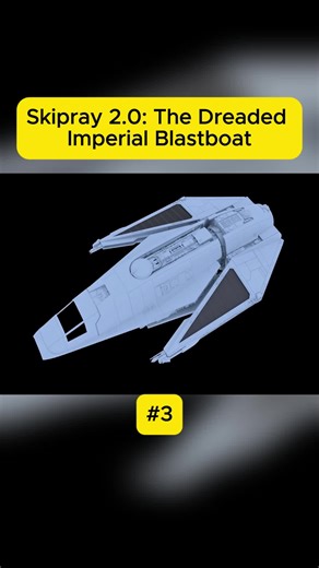 Skipray 2.0 The Dreaded Imperial Blastboat#starwars#imperial#starships#scifi#3