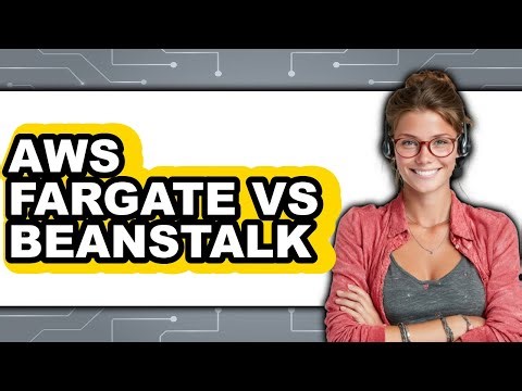 AWS Fargate vs Beanstalk - Which Is Better?