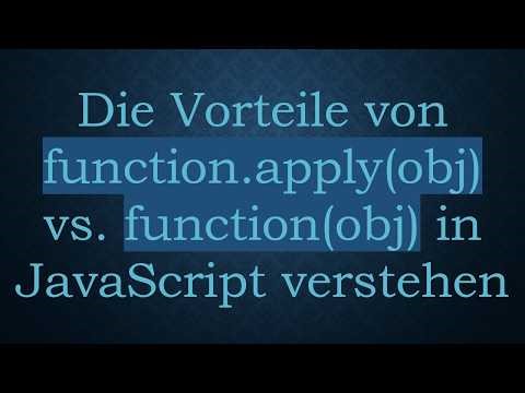 Die Vorteile von function.apply(obj) vs. function(obj) in JavaScript verstehen