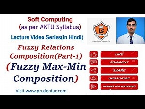 Composition on fuzzy relations (part 1) | Fuzzy Max-Min Composition | Soft computing Lecture Series