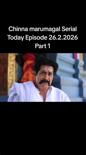 Chinna marumagal Serial Today Episode #chinnamarumagalserial #todayepisode #vijaytvserial #viralvideo #foryou