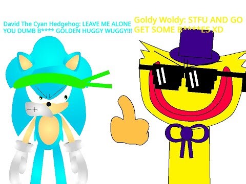 Goldy Woldy roasting David The Cyan Hedgehog