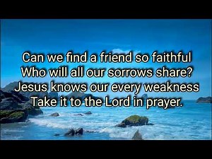 WHAT A FRIEND WE HAVE IN JESUS (Lyrics Video) Praise and Worship Song