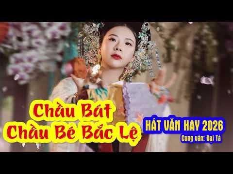 Cung văn Đại Tá dâng văn Chầu Bát - Chầu Bé Bắc Lệ, Hầu đồng tín ngưỡng Việt Nam