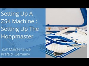 Setting Up A ZSK Machine: Setting Up The Hoopmaster