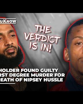 Eric Holder Found Guilty Of First Degree Murder For The Death Of Nipsey Hussle | TSR SoYouKnow
