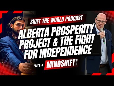 Shift The World #012: Mitch Sylvestre | Alberta Prosperity Project & The Fight for Independence