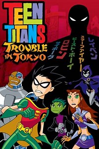 Teen Titans: Trouble in Tokyo (2008) - Where to Watch