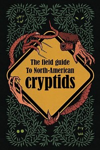 Stream The Field Guide to North American Cryptids (2020): Find it on Netflix, Prime Video, Hulu & more