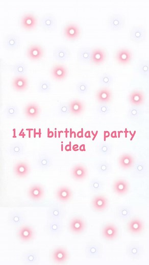 14th Birthday Party Ideas and Themes