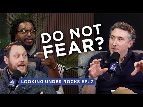 Do No Fear For I am With You - Looking Under Rocks Ep7