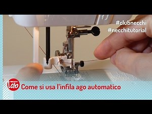Tutorial Necchi | Come si fa? | Infila Ago Automatico