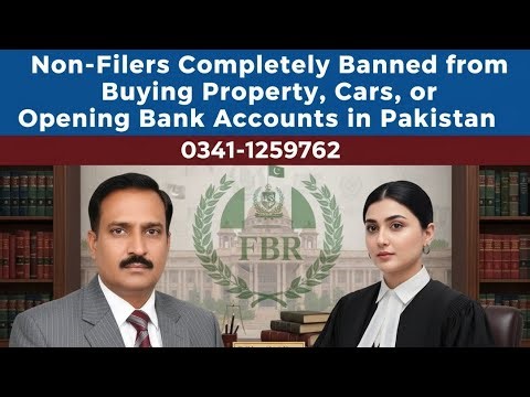 Non-Filers Completely Banned from Buying Property, Cars, or Opening Bank Accounts in Pakistan