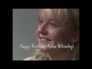 Happy Birthday Arkie Whiteley !!!