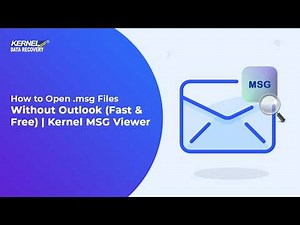 How to Open .msg Files Without Outlook (Fast & Free) | Kernel MSG Viewer