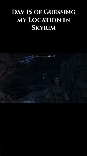 Day 15 of Guessing my Location in Skyrim