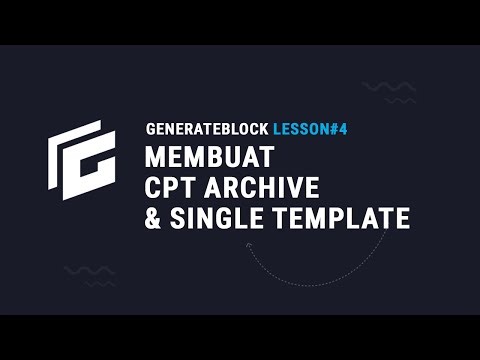 GenerateBlock Lesson#4 - Membuat Custom Post Type Archive & Single Template