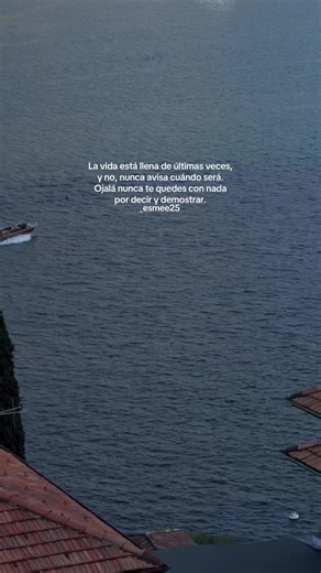 La vida está llena de últimas veces: vívela