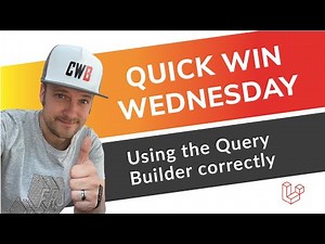 How to use the Query Builder correctly in Laravel | Tutorial | Quick Win Wednesday #QWW