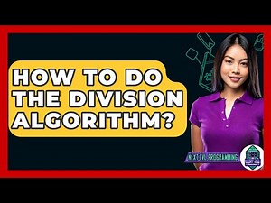 How To Do The Division Algorithm? - Next LVL Programming