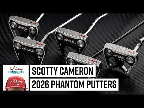 2026 SCOTTY CAMERON PHANTOM PUTTERS | 2026 PGA Show Review