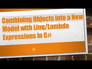Combining Objects into a New Model with Linq/Lambda Expressions in C#