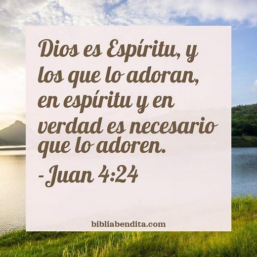 Explicación Juan 4:24. 'Dios es Espíritu, y los que lo adoran, en espíritu y en verdad es necesario que lo adoren.' - BibliaBendita