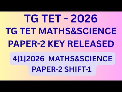 TG TET MATHS &SCIENCE PAPER-2 KEY RELEASED|TG TET MATHS &SCIENCE 4|1|2026 SHIFT1-BITS|OBJECTION RISE