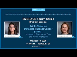 Triple Negative MBC Research Update | 2025-2026 EMBRACE MBC Virtual Forum Series