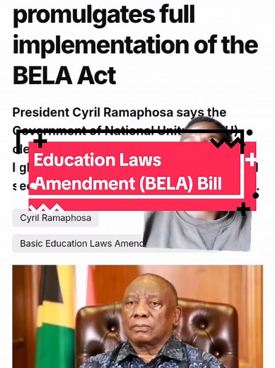 BELLA BELLA LAW. President Cyril Ramaphosa has officially approved the implementation of the Basic Education Laws Amendment (BELA) Bill, also known as the