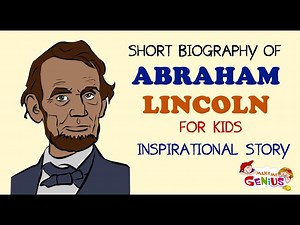 Short Biography of Abraham Lincoln - Inspirational Story # Know About Abraham Lincoln - Videos For Kids