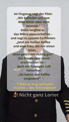 Im Flugzeug gehort!So was sagt man nicht ber Funk!😂 . ✈️ Pilot vergisst das Mikro und sagt etwas... na ja... nicht ganz jugendfrei. Und der Passagier? Hat nur den Kaffee im Kopf. 😂 👇 Für mehr schwarzhumorige Witze – Kanal abonnieren! . . . . #witz #humor #anwaltswitz #humor #shortsdeutsch #GermanJokes | Nicht ganz Loriot