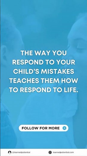 The way you respond to your child's mistakes teaches them how to respond to life 💙