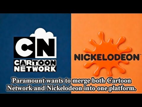 Paramount wants to merge both Cartoon Network and Nickelodeon into one platform.