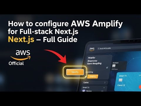 How to configure AWS Amplify for full-stack Next.js deployment - Full Guide