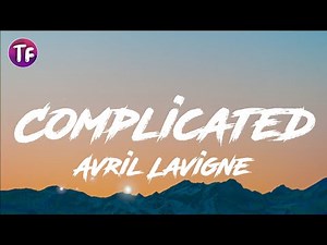 Avril Lavigne - Complicated (Lyrics)