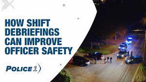 How shift debriefings can improve officer safety