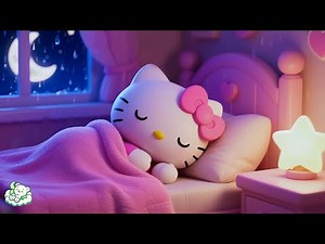 Goodnight with Hello Kitty 💤 Soothing Lullabies & Relaxing Music to Sleep Peacefully