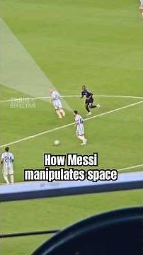 How Messi Manipulates Space