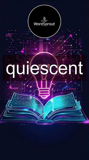 Expand Your Vocabulary with 'Quiescent'
