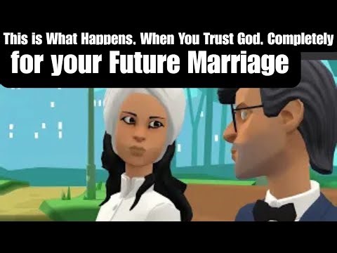 This is What Happens, When You Trust God, Completely, for your Future Marriage | Christian Animation